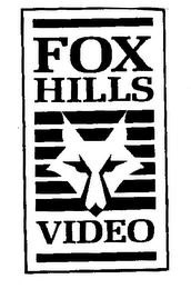 FOX HILLS VIDEO trademark