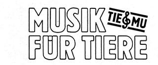 MUSIK FUR TIERE TIE & MU trademark