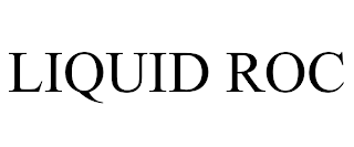 LIQUID ROC trademark