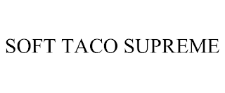 SOFT TACO SUPREME trademark