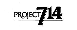 PROJECT 714