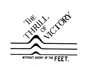 THE THRILL OF VICTORY WITHOUT AGONY OF THE FEET.