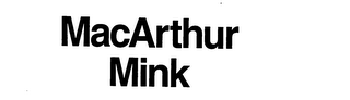 MACARTHUR MINK trademark
