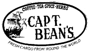 CAPT. BEAN'S COFFEE-TEA-SPICE-HERBS FRESH CARGO FROM 'ROUND THE WORLD