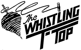 THE WHISTLING T-TOP