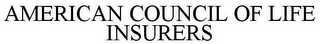 AMERICAN COUNCIL OF LIFE INSURERS