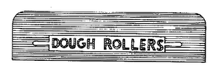 DOUGH ROLLERS trademark