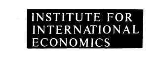 INSTITUTE FOR INTERNATIONAL ECONOMICS