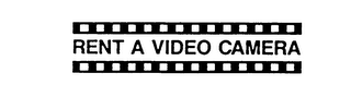 RENT A VIDEO CAMERA trademark