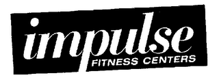 IMPULSE FITNESS CENTERS trademark