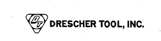 DT DRESCHER TOOL, INC. trademark