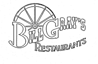 BILL GRAY'S RESTAURANTS