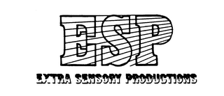 ESP EXTRA SENSORY PRODUCTIONS