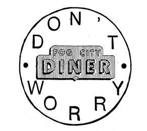 DON'T WORRY FOG CITY DINER trademark