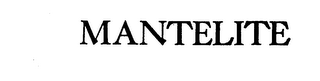 MANTELITE trademark