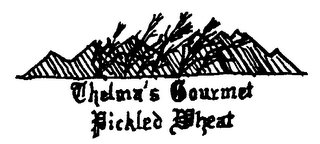 THELMA'S GOURMET PICKLED WHEAT