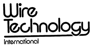 WIRE TECHNOLOGY INTERNATIONAL