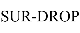 SUR-DROP trademark