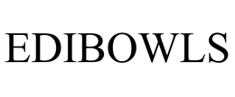 EDIBOWLS trademark