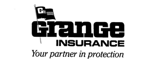 G GRANGE INSURANCE YOUR PARTNER IN PROTECTION