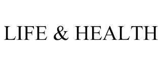 LIFE & HEALTH trademark