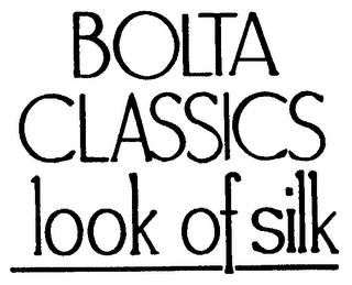 BOLTA CLASSICS LOOK OF SILK