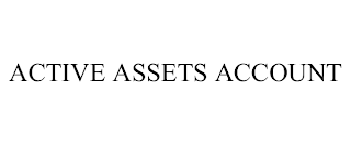 ACTIVE ASSETS ACCOUNT trademark
