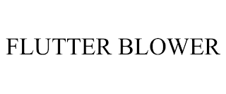 FLUTTER BLOWER trademark