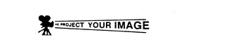 WE PROJECT YOUR IMAGE trademark