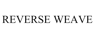 REVERSE WEAVE trademark