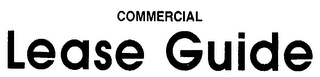COMMERCIAL LEASE GUIDE