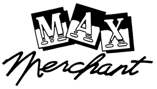 MAX MERCHANT trademark