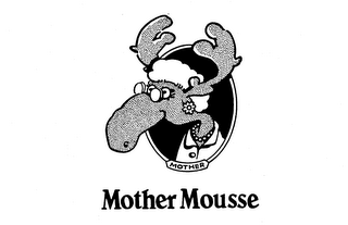 MOTHER MOUSSE trademark