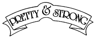 PRETTY & STRONG trademark