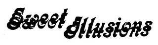 SWEET ILLUSIONS trademark