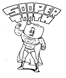 SOOPER TOOTH