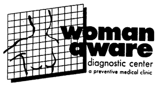 WOMAN AWARE DIAGNOSTIC CENTER A PREVENTIVE MEDICAL CLINIC