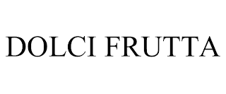 DOLCI FRUTTA trademark