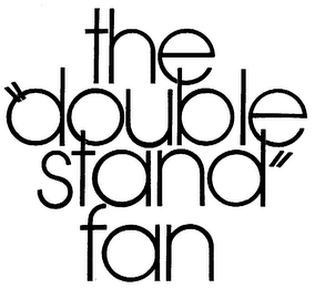 THE "DOUBLE STAND" FAN