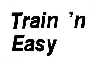 TRAIN 'N EASY