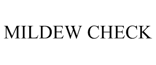 MILDEW CHECK trademark