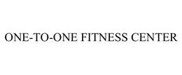 ONE-TO-ONE FITNESS CENTER