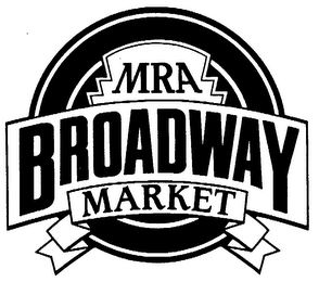 MRA BROADWAY MARKET trademark