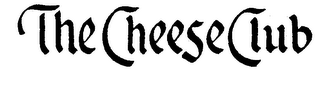 THE CHEESE CLUB