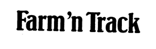 FARM'N TRACK trademark