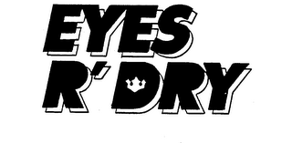 EYES R' DRY trademark