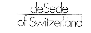 DESEDE OF SWITZERLAND trademark