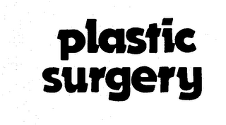 PLASTIC SURGERY