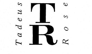 TR TADEUS ROSE