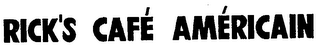 RICK'S CAFE AMERICAIN